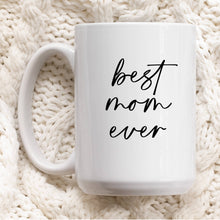 Load image into Gallery viewer, 15oz Mother's Day Mug Best Mom Ever Coffee Mug