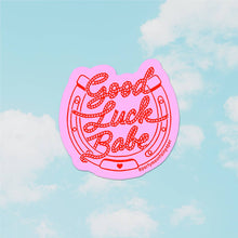 Load image into Gallery viewer, Good Luck Babe Sticker
