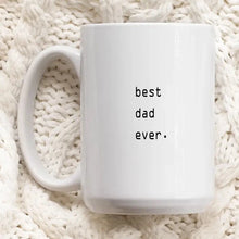 Load image into Gallery viewer, Best Dad Ever Coffee Mug
