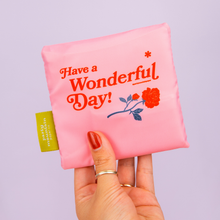 Load image into Gallery viewer, Have a Wonderful Day Foldable Nylon Tote
