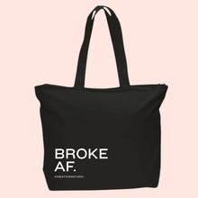 Load image into Gallery viewer, Broke AF Tote Bag
