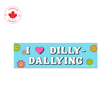 Load image into Gallery viewer, Dilly-Dallying Bumper Sticker

