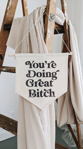You're Doing Great Bitch Canvas Banner