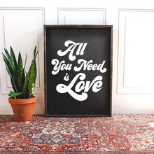 Load image into Gallery viewer, All You Need is Love Sign
