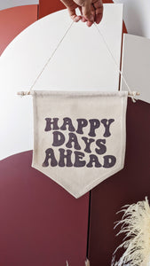 Happy Days Ahead Canvas Banner