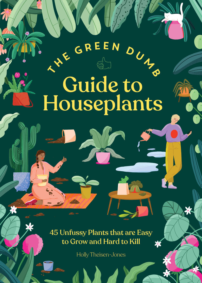 The Green Dumb Guide To Houseplants