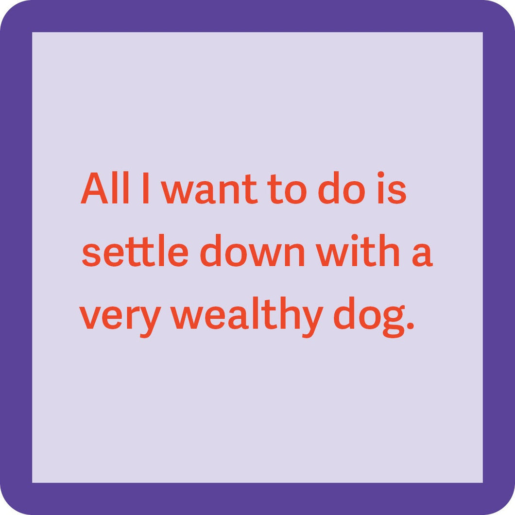 Wealthy Dog - Coaster