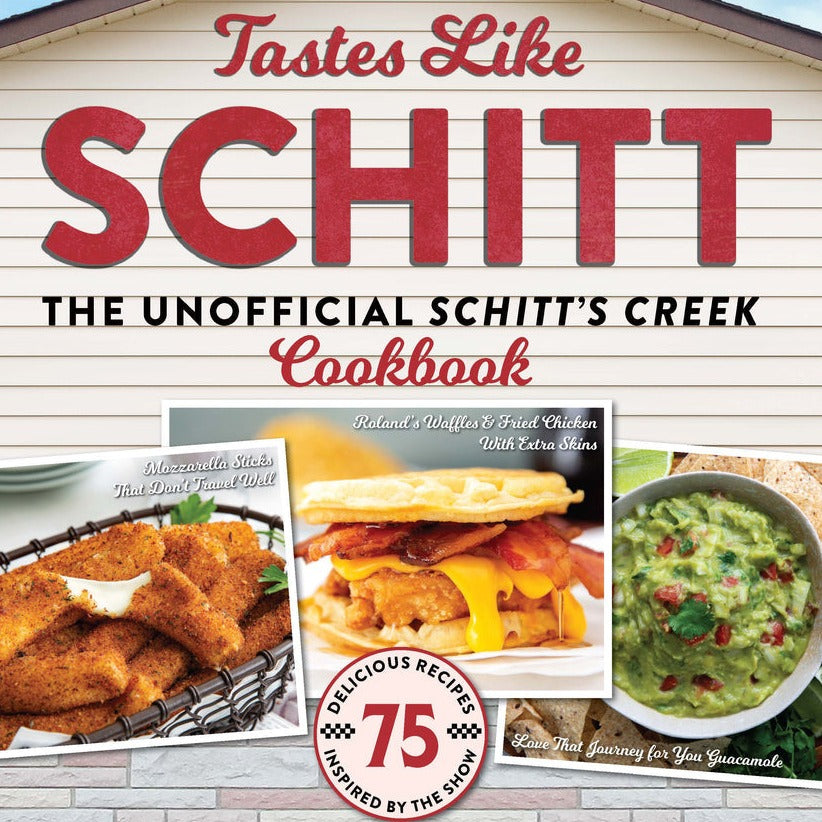 Taste Like Schitt - Unofficial Schitts Creek Cookbook